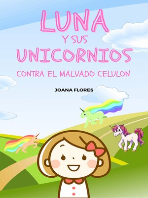 cover image of Luna y sus Unicornios contra el malvado Celulon